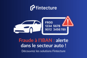 Fraude à l’IBAN dans l’automobile : se prémunir d’un préjudice réputationnel et financier